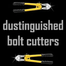 dustinguished bolt cutters dustinguished bolt cutters