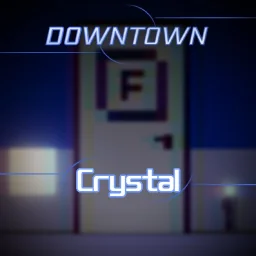 DOWNTOWN - CRYSTAL