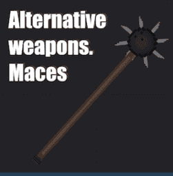 Alternative weapons Maces