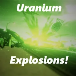 Uranium Explosions!