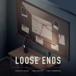 Loose Ends: Scenario Editor, Game Master & Story Framework