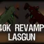 40K REVAMP: LASGUN 0