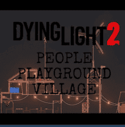 Dying light 2 village