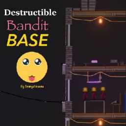 Destructible Bandit Base [WIP]