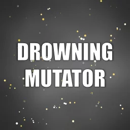 Drowning Mutator