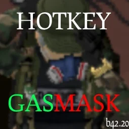 Hotkey Gasmask [B42 Stable + Modded Mask Support]