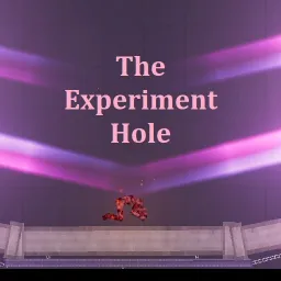 The Experiment Hole