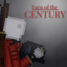 SomeIdiot13's Turn of the Century