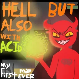 Hell but ALSO with ACID