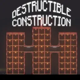 DESTRUCTIBLE CONSTRUCTION