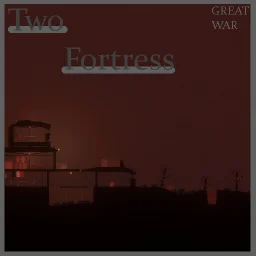 Two Fortress - Great War