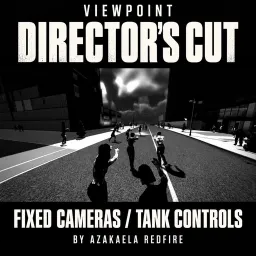 Viewpoint: Director's Cut - Cinematic Cameras & Tank Controls [B42]