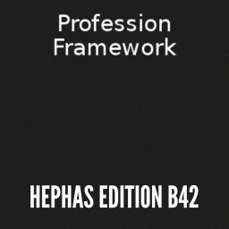 Profession Framework B42 - Hephas Edition