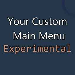 Your Custom Main Menu. Experimental